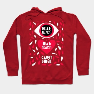 Dead Eyes Bad Hearts Hoodie